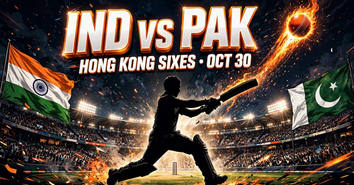 India vs Pakistan Hong Kong Sixes 2026 preview — October 30 clash